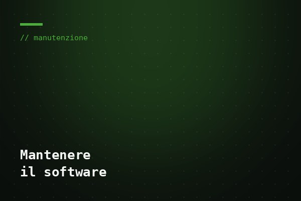 Blog: Perché mantenere il software.