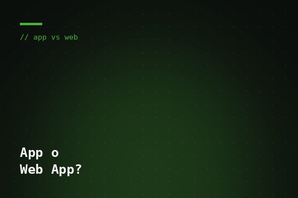 Blog: App o Web App. Cosa scegliere?